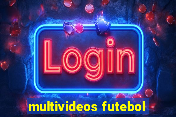 multivideos futebol